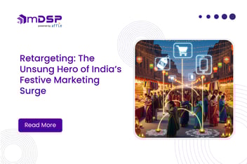 Retargeting: The Unsung Hero of India’s Festive Marketing Surge