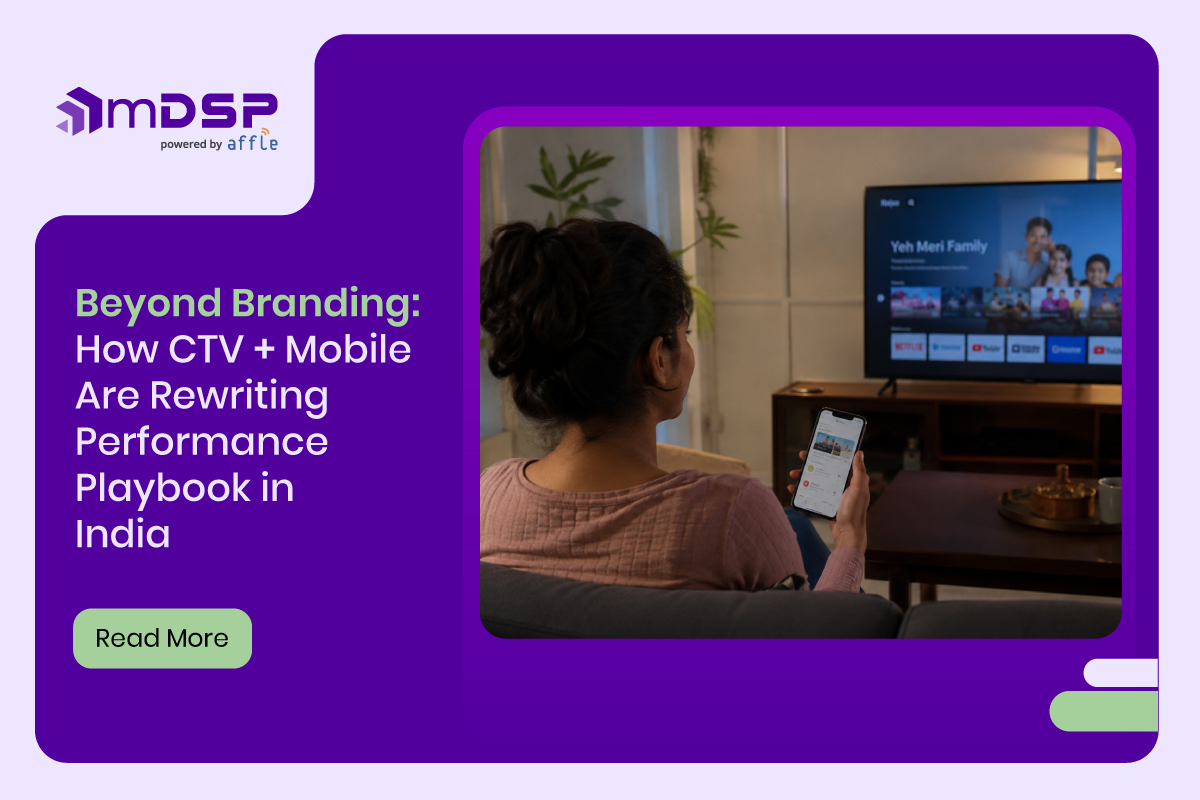 Beyond Branding: How CTV + Mobile Are Rewriting Performance Playbook in India