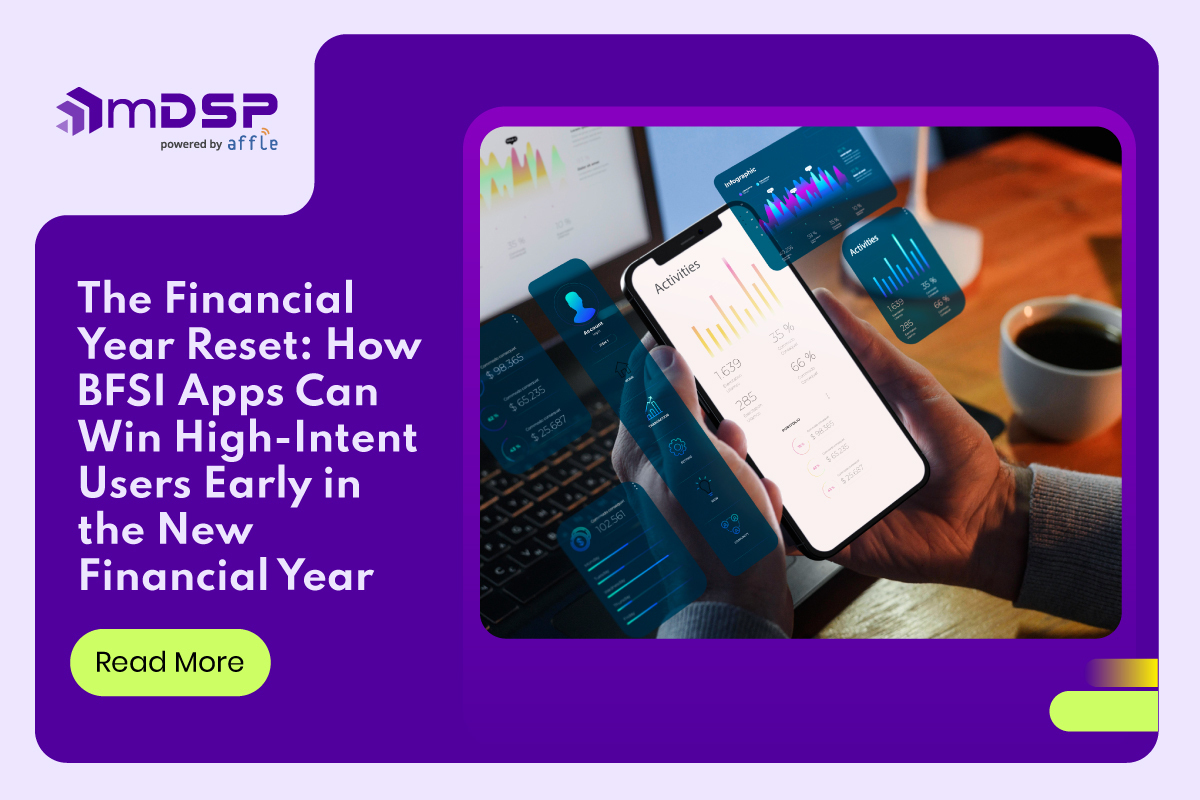 The Financial Year Reset: How BFSI Apps Can Win High-Intent Users Early in the New Financial Year