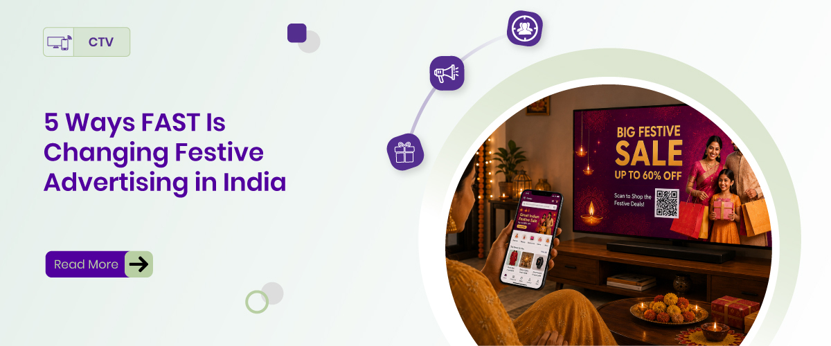 5 Ways FAST is Changing Festive Advertising in India
