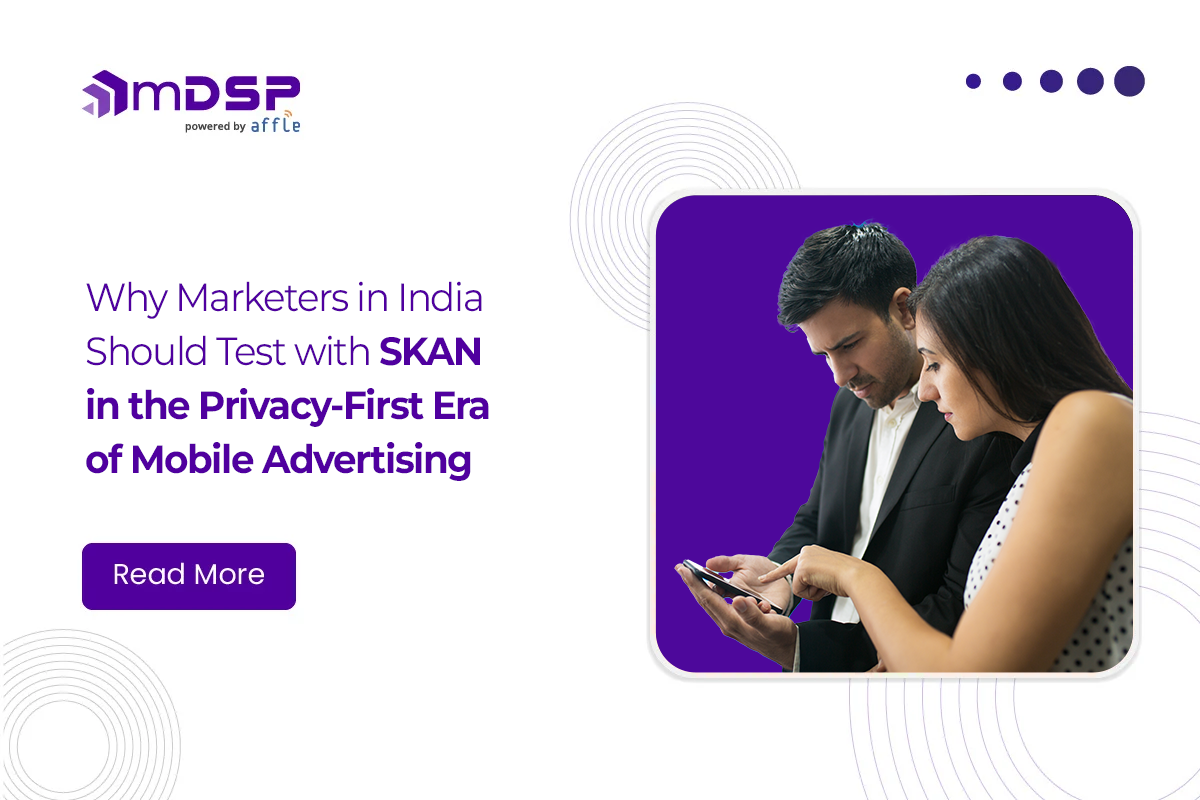 Why Marketers in India Should Test with SKAN in the Privacy-First Era of Mobile Advertising