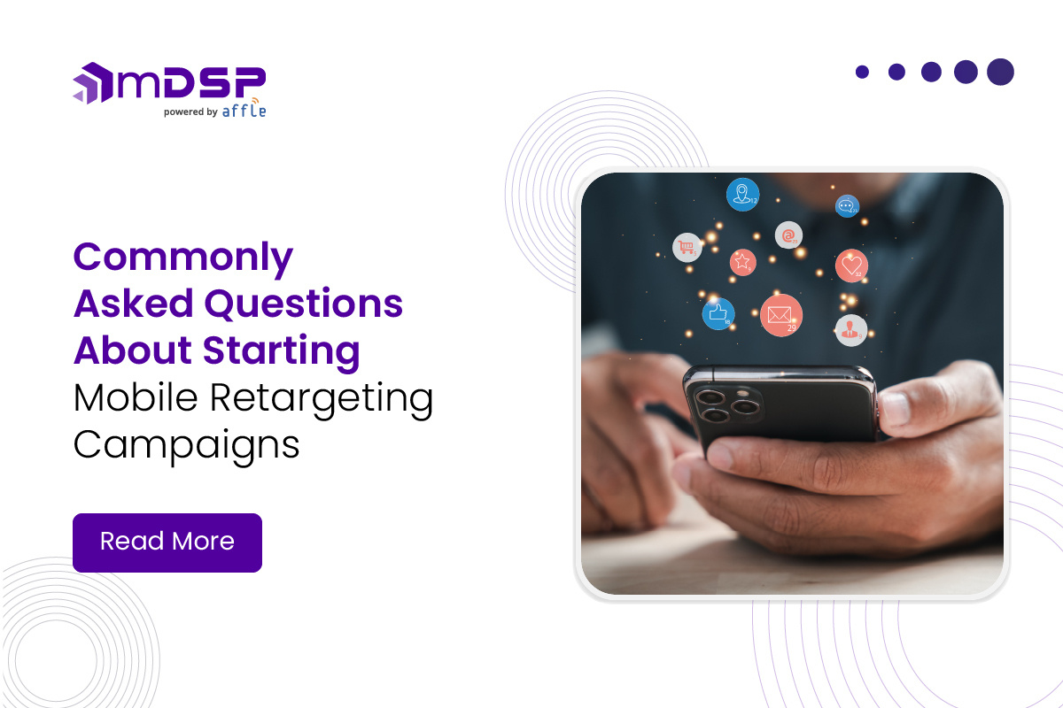 5 Commonly Asked Questions About Starting Mobile Retargeting Campaigns
